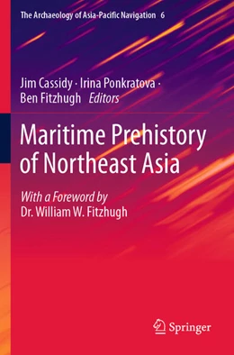 Abbildung von Cassidy / Ponkratova | Maritime Prehistory of Northeast Asia | 1. Auflage | 2023 | 6 | beck-shop.de