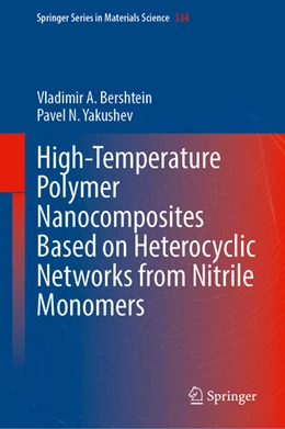 Abbildung von Bershtein / Yakushev | High-Temperature Polymer Nanocomposites Based on Heterocyclic Networks from Nitrile Monomers | 1. Auflage | 2023 | beck-shop.de