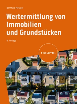 Abbildung von Fahrländer / Metzger | Wertermittlung von Immobilien und Grundstücken | 8. Auflage | 2024 | beck-shop.de