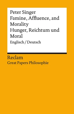 Abbildung von Singer / Pfister | Famine, Affluence, and Morality / Hunger, Wohlstand und Moral. Englisch/Deutsch. [Great Papers Philosophie] | 1. Auflage | 2023 | beck-shop.de