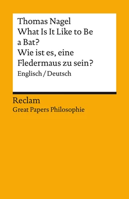 Abbildung von Nagel / Diehl | What Is It Like to Be a Bat? / Wie ist es, eine Fledermaus zu sein?. Englisch/Deutsch. [Great Papers Philosophie] | 1. Auflage | 2023 | beck-shop.de