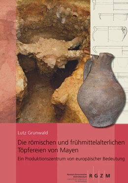 Abbildung von Grunwald | Die römischen und frühmittelalterlichen Töpfereien von Mayen | 1. Auflage | 2023 | beck-shop.de