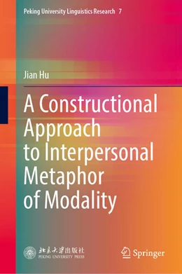 Abbildung von Hu | A Constructional Approach to Interpersonal Metaphor of Modality | 1. Auflage | 2023 | beck-shop.de