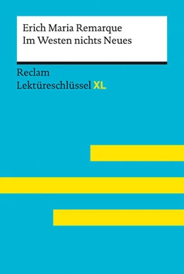 Abbildung von Remarque / Jacobsen | Im Westen nichts Neues von Erich Maria Remarque: Lektüreschlüssel mit Inhaltsangabe, Interpretation, Prüfungsaufgaben mit Lösungen, Lernglossar. (Reclam Lektüreschlüssel XL) | 1. Auflage | 2023 | beck-shop.de