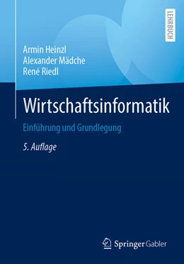 Abbildung von Heinzl / Mädche | Wirtschaftsinformatik | 5. Auflage | 2024 | beck-shop.de