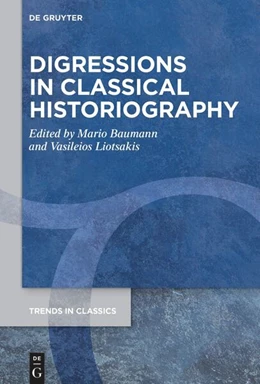 Abbildung von Baumann / Liotsakis | Digressions in Classical Historiography | 1. Auflage | 2024 | 150 | beck-shop.de