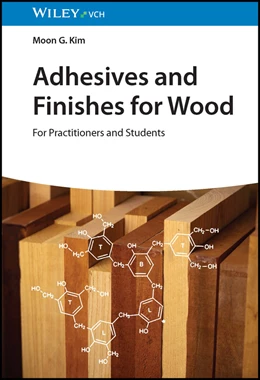 Abbildung von Kim | Adhesives and Finishes for Wood | 1. Auflage | 2023 | beck-shop.de