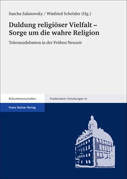 Abbildung von Salatowsky / Schröder | Duldung religiöser Vielfalt - Sorge um die wahre Religion | 1. Auflage | 2016 | beck-shop.de