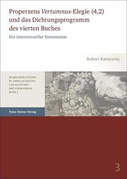 Abbildung von Karacsony | Properzens 'Vertumnus'-Elegie (4,2) und das Dichtungsprogramm des vierten Buches | 1. Auflage | 2018 | beck-shop.de