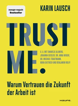Abbildung von Lausch | Trust me. Warum Vertrauen die Zukunft der Arbeit ist | 1. Auflage | 2023 | beck-shop.de