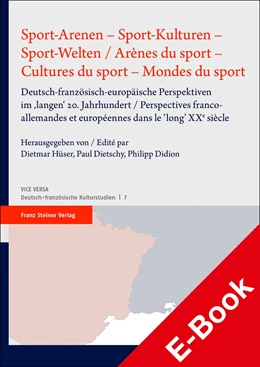 Abbildung von Didion / Dietschy | Sport-Arenen - Sport-Kulturen - Sport-Welten / Arènes du sport - Cultures du sport - Mondes du sport | 1. Auflage | 2022 | beck-shop.de