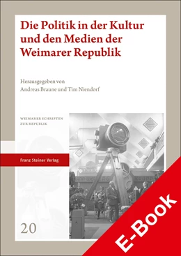 Abbildung von Braune / Niendorf | Die Politik in der Kultur und den Medien der Weimarer Republik | 1. Auflage | 2022 | beck-shop.de