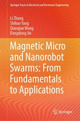 Abbildung von Zhang / Yang | Magnetic Micro and Nanorobot Swarms: From Fundamentals to Applications | 1. Auflage | 2024 | beck-shop.de