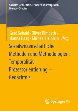 Abbildung von Sebald / Dimbath | Sozialwissenschaftliche Methoden und Methodologien: Temporalität – Prozessorientierung – Gedächtnis | 1. Auflage | 2023 | beck-shop.de