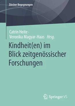 Abbildung von Heite / Magyar-Haas | Kindheit(en) im Blick zeitgenössischer Forschungen | 1. Auflage | 2023 | beck-shop.de