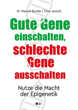 Abbildung von Janisch / Burzler | Gute Gene einschalten, schlechte Gene ausschalten | 1. Auflage | 2024 | beck-shop.de