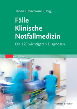 Abbildung von Fleischmann | Fälle Klinische Notfallmedizin | 2. Auflage | 2023 | beck-shop.de