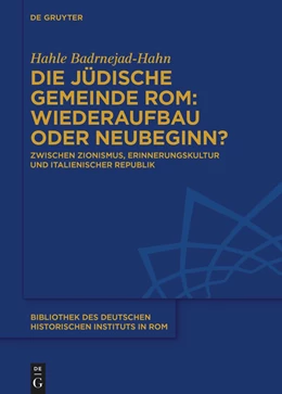 Abbildung von Badrnejad-Hahn | Die jüdische Gemeinde Roms: Wiederaufbau oder Neubeginn? | 1. Auflage | 2023 | beck-shop.de