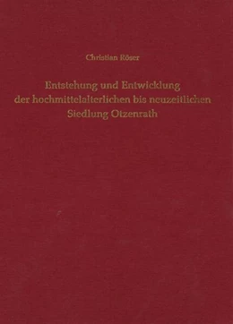 Abbildung von Röser / Claßen | Entstehung und Entwicklung der hochmittelalterlichen bis neuzeitlichen Siedlung Otzenrath | 1. Auflage | 2023 | beck-shop.de