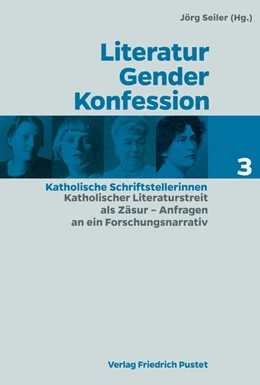 Abbildung von Seiler | Literatur - Gender - Konfession. Katholische Schriftstellerinnen | 1. Auflage | 2024 | 3 | beck-shop.de