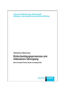 Abbildung von Felbermayr | Entscheidungsprozesse am inklusiven Übergang | 1. Auflage | 2023 | beck-shop.de