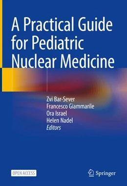 Abbildung von Bar-Sever / Giammarile | A Practical Guide for Pediatric Nuclear Medicine | 1. Auflage | 2023 | beck-shop.de