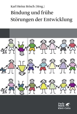 Abbildung von Brisch | Bindung und frühe Störungen der Entwicklung | 4. Auflage | 2023 | beck-shop.de