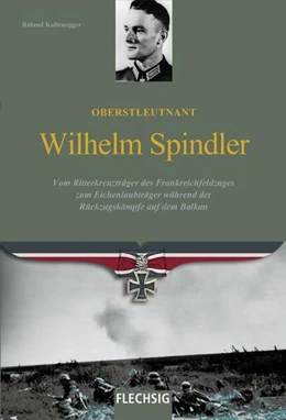 Abbildung von Kaltenegger | Oberstleutnant Wilhelm Spindler | 1. Auflage | 2023 | beck-shop.de