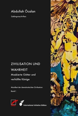 Abbildung von Öcalan / Internationale Initiative »Freiheit für Abdullah Öcalan - Frieden in Kurdistan« | Manifest der demokratischen Zivilisation - Bd. I | 1. Auflage | 2023 | beck-shop.de