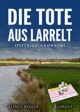 Abbildung von Bekker | Die Tote aus Larrelt. Ostfrieslandkrimi | 1. Auflage | 2023 | beck-shop.de