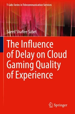 Abbildung von Sabet | The Influence of Delay on Cloud Gaming Quality of Experience | 1. Auflage | 2023 | beck-shop.de
