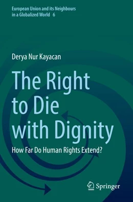 Abbildung von Kayacan | The Right to Die with Dignity | 1. Auflage | 2023 | 6 | beck-shop.de
