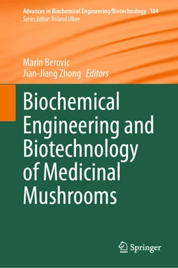 Abbildung von Berovic / Zhong | Biochemical Engineering and Biotechnology of Medicinal Mushrooms | 1. Auflage | 2023 | 184 | beck-shop.de