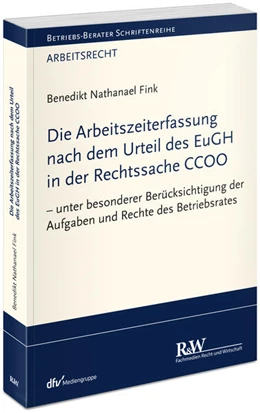 Abbildung von Fink | Die Arbeitszeiterfassung nach dem Urteil des EuGH in der Rechtssache CCOO | 1. Auflage | 2023 | beck-shop.de
