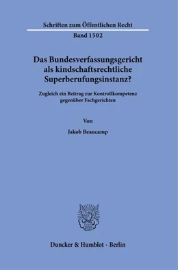 Abbildung von Beaucamp | Das Bundesverfassungsgericht als kindschaftsrechtliche Superberufungsinstanz? | 1. Auflage | 2023 | 1502 | beck-shop.de