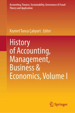Abbildung von Çaliyurt | History of Accounting, Management, Business and Economics, Volume I | 1. Auflage | 2023 | beck-shop.de