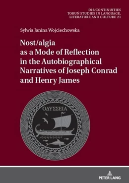 Abbildung von Wojciechowska | Nost/algia as a Mode of Reflection in the Autobiographical Narratives of Joseph Conrad and Henry James | 1. Auflage | 2023 | beck-shop.de