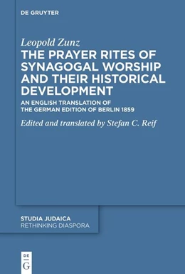 Abbildung von Zunz / Reif | The Prayer Rites of Synagogal Worship and their Historical Development | 1. Auflage | 2023 | beck-shop.de