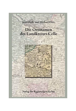 Abbildung von Dolle / Flöer | Niedersächsisches Ortsnamenbuch / Die Ortsnamen des Landkreises Celle | 1. Auflage | 2023 | 14 | beck-shop.de