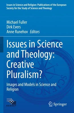 Abbildung von Fuller / Evers | Issues in Science and Theology: Creative Pluralism? | 1. Auflage | 2023 | 6 | beck-shop.de
