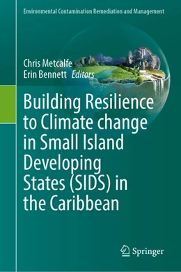 Abbildung von Metcalfe / Bennett | Building Resilience to Climate Change in Small Island Developing States (SIDS) in the Caribbean | 1. Auflage | 2023 | beck-shop.de