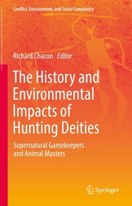 Abbildung von Chacon | The History and Environmental Impacts of Hunting Deities | 1. Auflage | 2023 | beck-shop.de