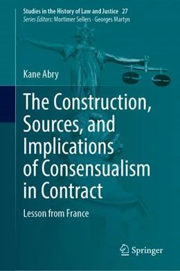 Abbildung von Abry | The Construction, Sources, and Implications of Consensualism in Contract | 1. Auflage | 2023 | 27 | beck-shop.de