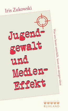 Abbildung von Zukowski | Jugendgewalt und Medieneffekt | 1. Auflage | 2023 | beck-shop.de