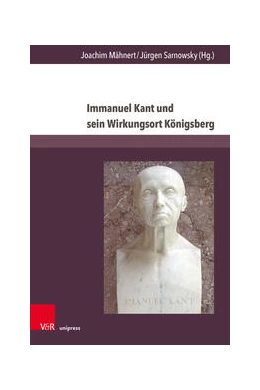 Abbildung von Mähnert / Sarnowsky | Immanuel Kant und sein Wirkungsort Königsberg | 1. Auflage | 2023 | beck-shop.de