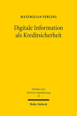 Abbildung von Ferling | Digitale Information als Kreditsicherheit | 1. Auflage | 2023 | 19 | beck-shop.de
