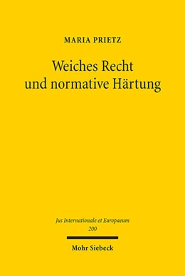 Abbildung von Prietz | Weiches Recht und normative Härtung | 1. Auflage | 2023 | 200 | beck-shop.de
