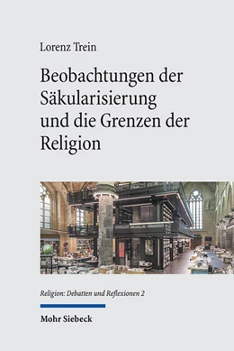 Abbildung von Trein | Beobachtungen der Säkularisierung und die Grenzen der Religion | 1. Auflage | 2023 | 2 | beck-shop.de