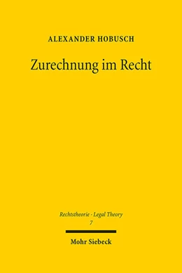 Abbildung von Hobusch | Zurechnung im Recht | 1. Auflage | 2023 | 7 | beck-shop.de