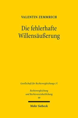 Abbildung von Zemmrich | Die fehlerhafte Willensäußerung | 1. Auflage | 2024 | 99 | beck-shop.de